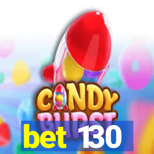 bet 130